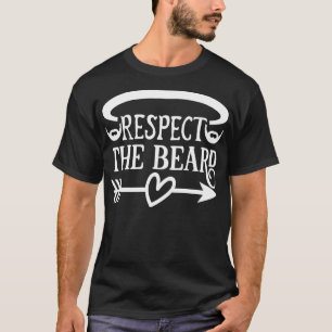 Funny Beard Gifts Respect The Beard 3 T-Shirt