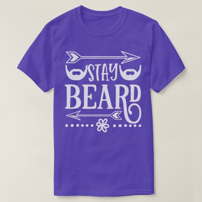 Funny Beard Gifts Stay Beard T-Shirt (Design Front)