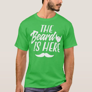 Funny Beard Gifts The Beard Is Here 7 T-Shirt