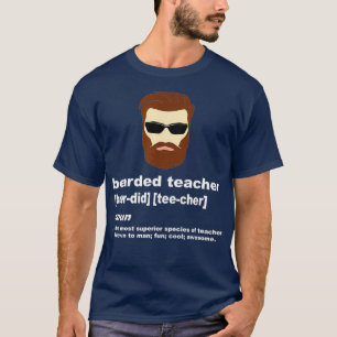 Funny Beard Teacher Teacher Appreciation Gift T-Shirt
