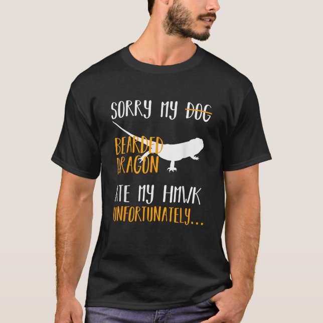 Funny Bearded Dragon Gift Bearded Dragon Ate My Ho T-Shirt (Front)