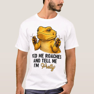 Funny Bearded Dragon Lover Reptile Owner Roaches T-Shirt