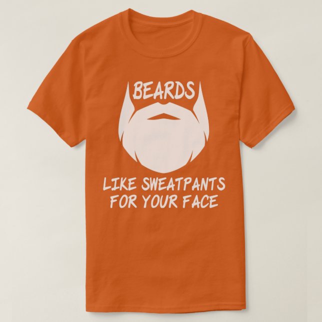 Funny Beards Like Sweatpants Design T-Shirt (Design Front)