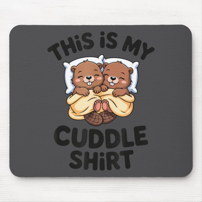 Funny Beaver Couple This Is My Cuddle  Mouse Mat (Front)