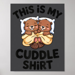 Funny Beaver Couple This Is My Cuddle  Poster