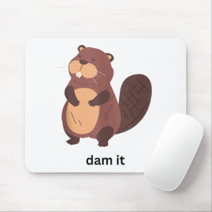 Funny Beaver Dam it Beavers Humour Cute Animal Gra Mouse Mat