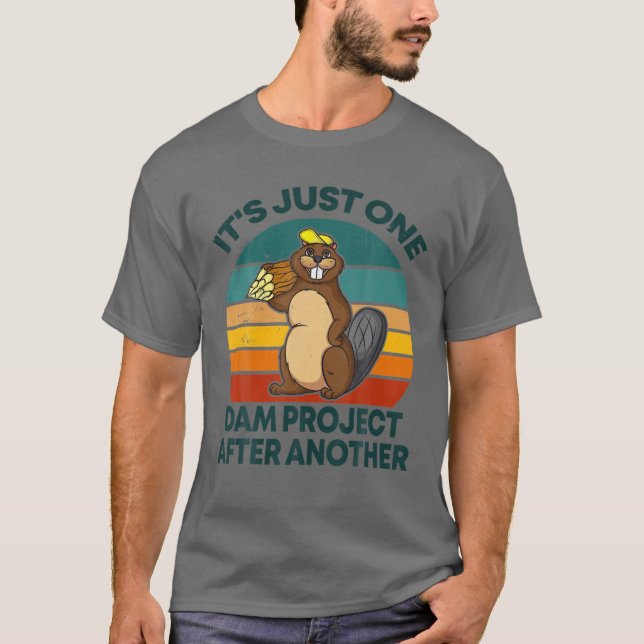 Funny Beaver Design It's Just One Dam Project Afte T-Shirt (Front)