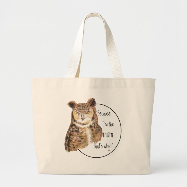Funny Because I'm the Mum with Attitude Owl Large Tote Bag (Front)
