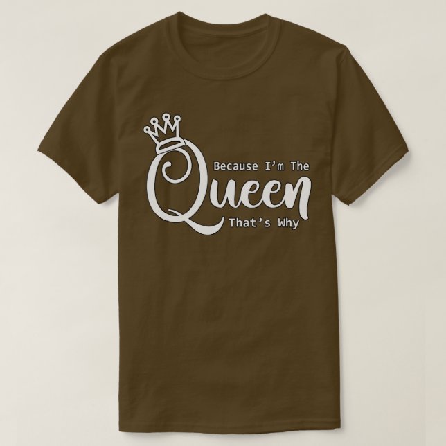 Funny Because Im The Thats Why T-Shirt (Design Front)