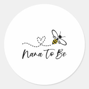 Funny Bee Lover Nana To Be  Classic Round Sticker