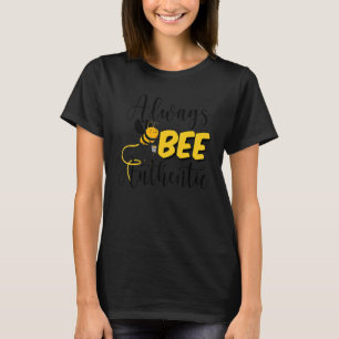 Funny Beekeeper Always Bee Authentic Honey Bee Loc T-Shirt