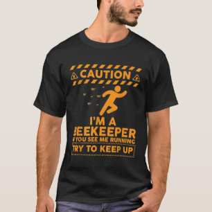 Funny Beekeeper - Honey Bee Lover Apiarist Idea T-Shirt