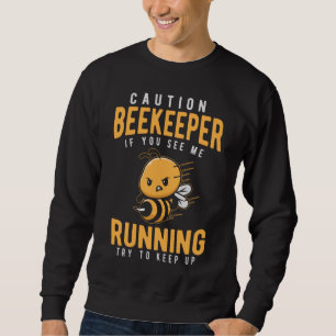 Funny Beekeeper Joke Bee Humour Sweatshirt