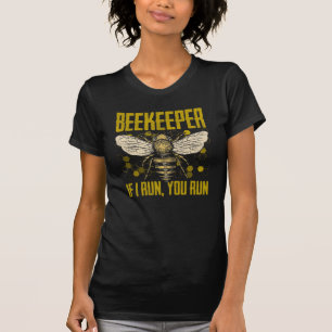 Funny Beekeeper Quote for Bee Lover T-Shirt