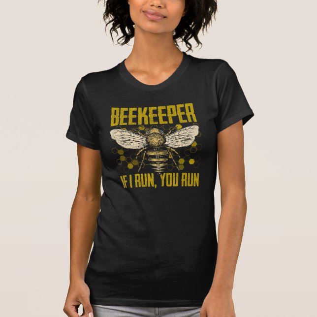 Funny Beekeeper Quote for Bee Lover T-Shirt (Front)