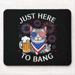 Funny Beer 4th Of July Cat Lover Just Here To Bang Mouse Mat