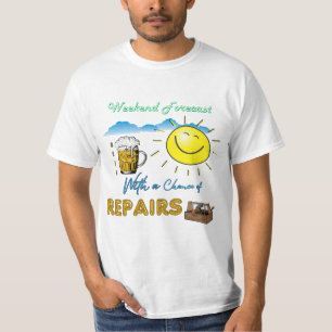 FUNNY! Beer and Repairs - Weekend Forecast T-Shirt