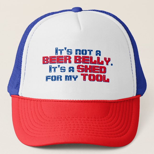 Funny Beer Belly Shed for My Tool Trucker Hat (Front)
