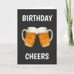 Funny Beer Cheers Birthday Card<br><div class="desc">Celebrate a birthday for him with this funny beer cheers card!  Add the name of your choice inside the card,  or create your own custom message.  The second line of text can also be deleted if desired.</div>