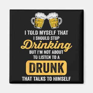 Funny Beer Drinking Should Stop Drinking Drinker Magnet