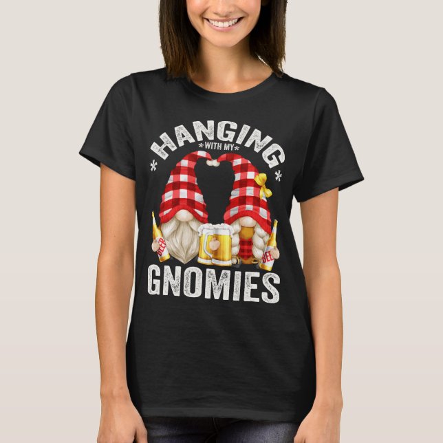 Funny Beer Gnomes Hanging With My Gnomies T-Shirt (Front)