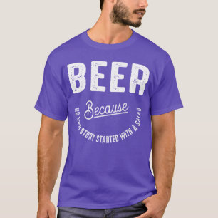 Funny Beer Humor s With Sayings Men Women Drinking T-Shirt
