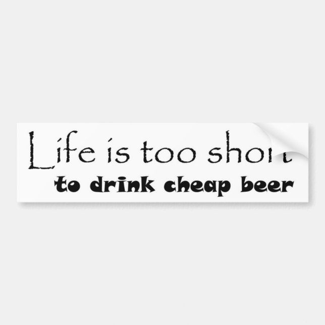 Funny beer joke saying sarcastic saying gift idea bumper sticker (Front)