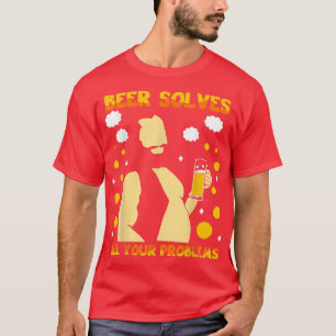 Funny Beer Lover Quote Beer Drinking Saying T-Shirt