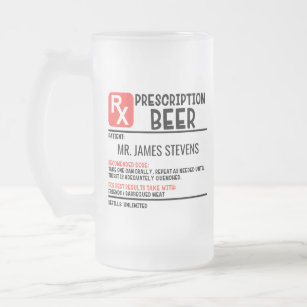 Funny Beer Prescription Personalised Name Frosted Glass Beer Mug
