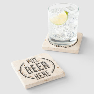 Funny Beer Quote Put Beer Here Stone Coaster