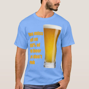 Funny beer quote T-Shirt