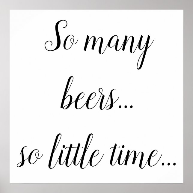 Funny beer quotes - So many beers, so little time Poster (Front)