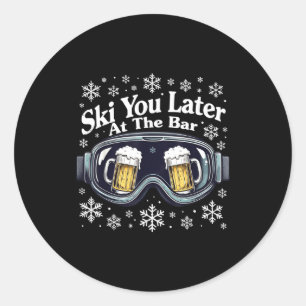 Funny beer skiing goggles ski you later at the bar classic round sticker