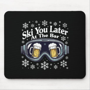 Funny beer skiing goggles ski you later at the bar mouse mat