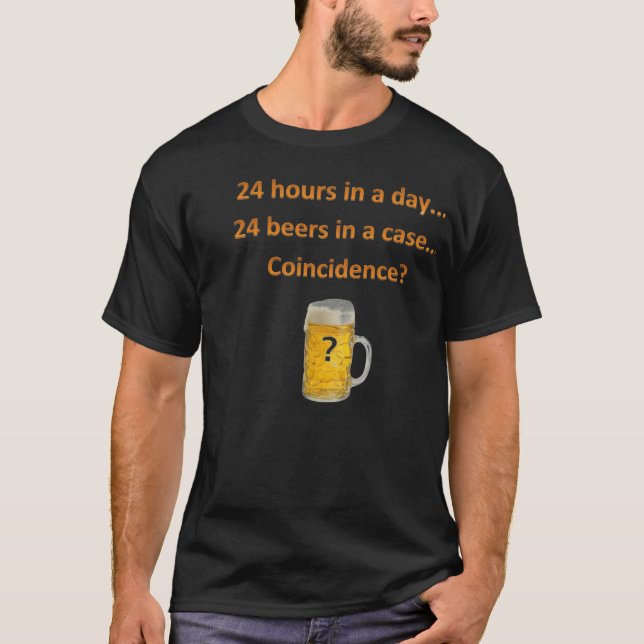 Funny beer T-Shirt 24 hours in a day... beer (Front)