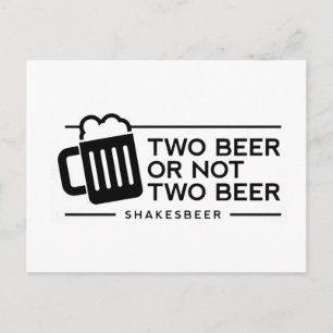 Funny Beer "Two Beer or not Two Beer" Postcard