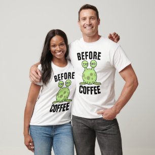 FUNNY 'BEFORE COFFEE' MONSTER T-Shirts