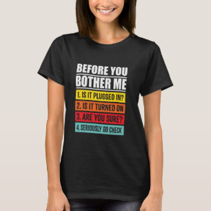 Funny Before You Bother Me Tech Support Checklist T-Shirt