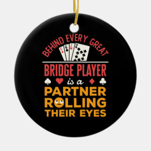 Funny Behind Every Great Bridge Player Partner Ceramic Tree Decoration