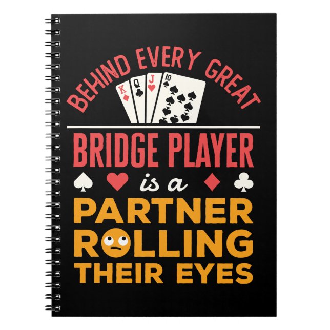 Funny Behind Every Great Bridge Player Partner Notebook (Front)