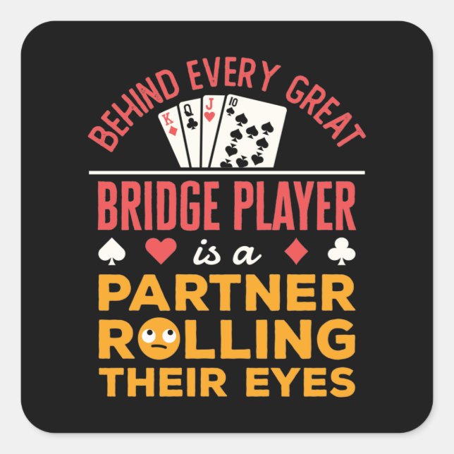 Funny Behind Every Great Bridge Player Partner Square Sticker (Front)