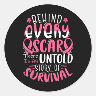 Funny Behind Every Scar Untold Story Breast Cancer Classic Round Sticker