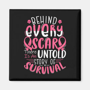 Funny Behind Every Scar Untold Story Breast Cancer Magnet