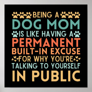 Funny Being A Dog Mom Quote Poster