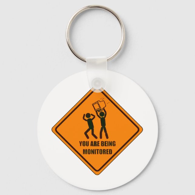 Funny Being Monitored Key Ring (Front)