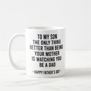 Funny Being your mum Quote for son Father's Day Coffee Mug