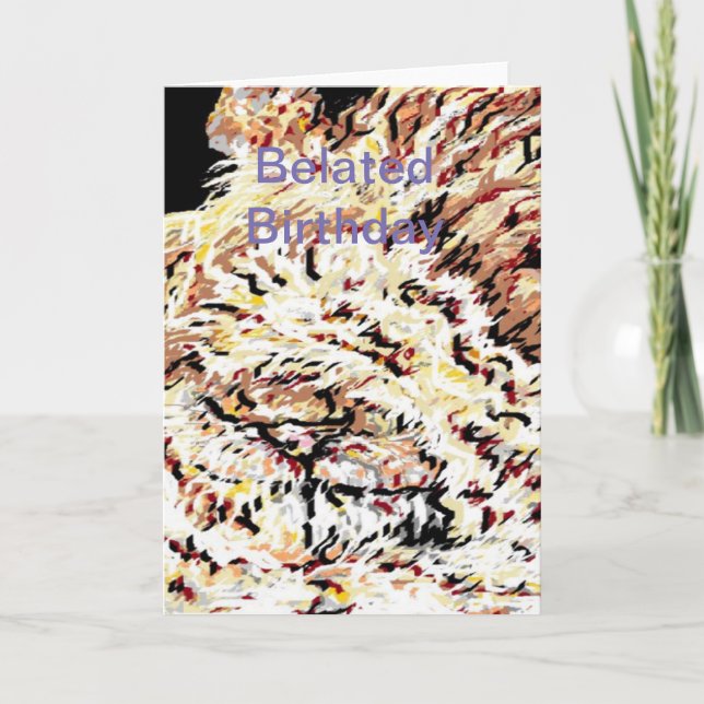 Funny Belated Birthday Card /Lion (Front)