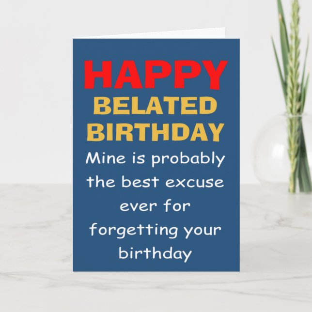 Funny belated birthday wish card (Front)