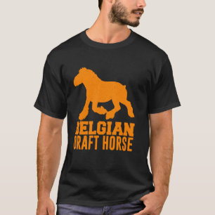 Funny Belgian Draught Horse Cool Equestrian Horse T-Shirt
