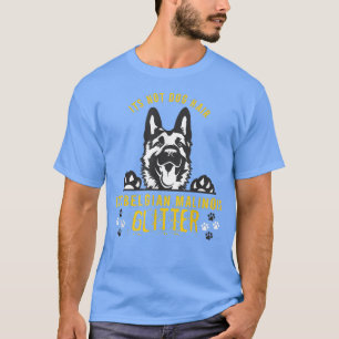 Funny Belgian Malinois Saying It's Not Dog Hair It T-Shirt